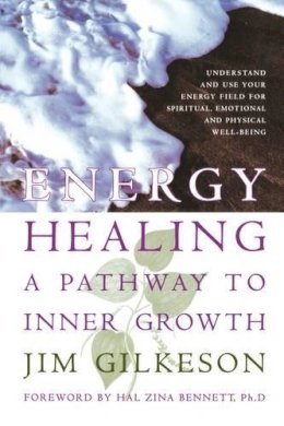 Jim Gilkeson - Energy Healing: A Pathway to Inner Growth - 9781569246559 - V9781569246559