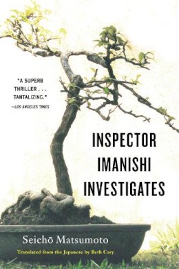 Seicho Matsumoto - Inspector Imanishi Investigates - 9781569470190 - V9781569470190