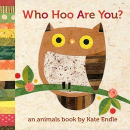 Kate Endle - Who Hoo Are You?: An Animals Book by Kate Endle - 9781570616471 - V9781570616471