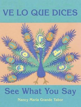 Nancy Tabor - Ve Lo Que Dices / See What You Say - 9781570913761 - V9781570913761