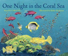 Collard, Sneed B. Illus: Brickman, Robin - One Night in the Coral Sea - 9781570913907 - V9781570913907