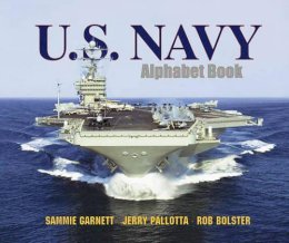 Pallotta, Jerry; Garnett, Sammie. Illus: Bolster, Rob - U.S. Navy Alphabet Book - 9781570915871 - V9781570915871