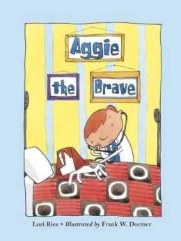 Ries, Lori; Dormer, Frank W. - Aggie the Brave - 9781570916366 - V9781570916366