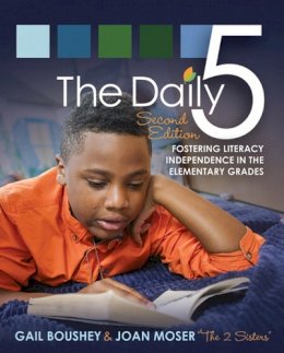 Gail Boushey - Daily 5, The (Second Edition): Fostering Literacy in the Elementary Grades - 9781571109743 - V9781571109743