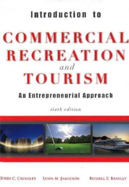 Crossley, John C.; Jamieson, Lynn M.; Brayley, Russell E. - Introduction to Commercial Recreation & Tourism - 9781571676771 - V9781571676771