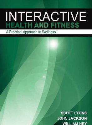 Scott Lyons - Interactive Health & Fitness: A Practical Approach to Wellness - 9781571677747 - V9781571677747