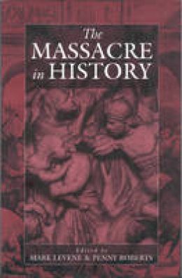 Mark Levene - The Massacre in History (War and Genocide) - 9781571819345 - V9781571819345