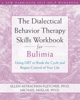 Ellen Astrachan-Fletcher - The Dialectical Behavior Therapy Workbook for Bulimia - 9781572246195 - V9781572246195