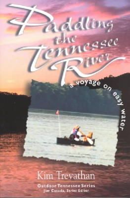 Kim Trevathan - Paddling The Tennessee River: A Voyage On Easy Water (Outdoor Tennessee) - 9781572331440 - V9781572331440