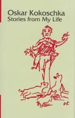 Kokoschka, Oskar; Mitchell, Michael; Wilkins, Eithne; Kaiser, Ernst - Stories from My Life - 9781572410626 - V9781572410626