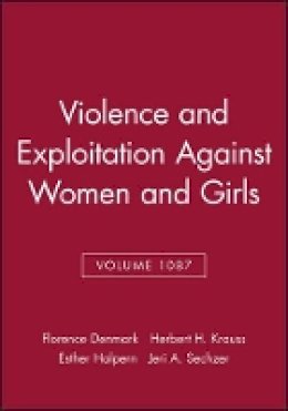 Denmark, Florence, L - Annals of the New York Academy of Sciences, Violence and Exploitation Against Women and Girls - 9781573316675 - V9781573316675