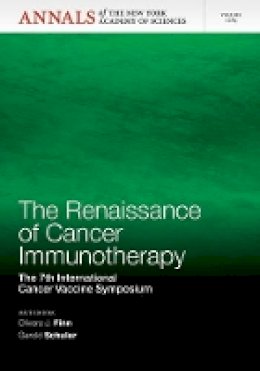 Olivera J. Finn (Ed.) - The Renaissance of Cancer Immunotherapy: The 7th International Cancer Vaccine Symposium, Volume 1284 - 9781573318952 - V9781573318952