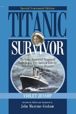 Jessop, Violet. Ed(S): Maxtone-Graham, John - Titanic Survivor - 9781574093155 - V9781574093155