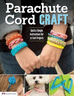 Pepperell Braiding Company - Parachute Cord Craft: Quick & Simple Instructions for 22 Cool Projects - 9781574213713 - V9781574213713