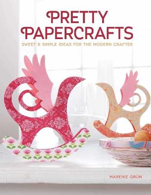 Mareike Grun - Pretty Papercrafts - 9781574218596 - V9781574218596