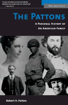 Robert H. Patton - The Pattons: A Personal History of an American Family (The Warriors) - 9781574886900 - V9781574886900