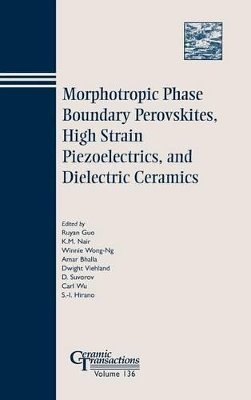 Guo - Morphotropic Phase Boundary Perovskites, High Strain Piezoelectrics, and Dielectric Ceramics - 9781574981513 - V9781574981513