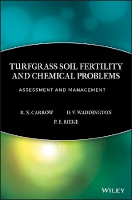 R. N. Carrow - Turfgrass Soil Fertility & Chemical Problems - Assesment & Management - 9781575041537 - V9781575041537