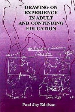 Paul J. Edelson - Drawing on Experience in Adult and Continuing Education - 9781575242484 - V9781575242484