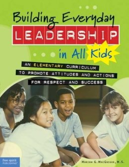 Mariam G Macgregor - Building Everyday Leadership in All Kids - 9781575424323 - V9781575424323