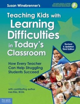 Winebrenner M.S., Susan, Kiss M.Ed., Lisa M. - Teaching Kids with Learning Difficulties in Today's Classroom: How Every Teacher Can Help Struggling Students Succeed - 9781575424804 - V9781575424804