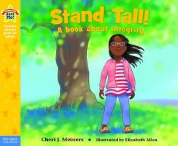 Cheri J Meiners - Stand Tall!: A book about integrity (Being the Best Me Series) - 9781575424866 - V9781575424866