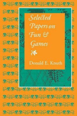 Donald E. Knuth - Selected Papers on Fun and Games (Center for the Study of Language and Information - Lecture Notes) - 9781575865843 - 9781575865843