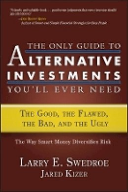 Larry E. Swedroe - The Only Guide to Alternative Investments You'll Ever Need - 9781576603109 - V9781576603109