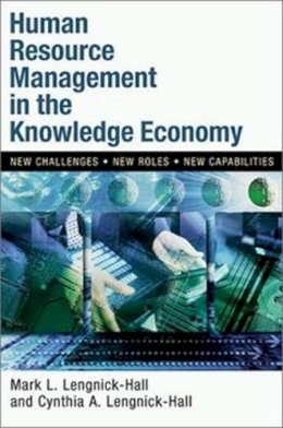 Lengnick-Hall, Mark L.; Lengnick-Hall, Cynthia A. - Human Resource Management in the Knowledge Economy - 9781576751596 - V9781576751596