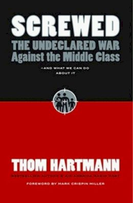 Thom Hartmann - Screwed - 9781576754146 - V9781576754146