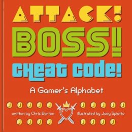 Chris Barton - Attack! Boss! Cheat Code!: A Gamer's Alphabet - 9781576877012 - V9781576877012