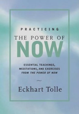 Eckhart Tolle - Practicing the Power of Now - 9781577311959 - V9781577311959