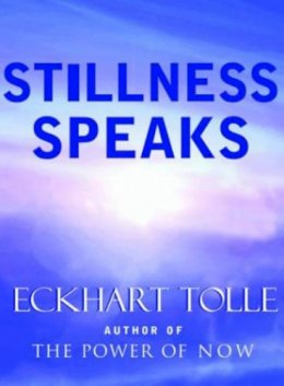 Eckhart Tolle - Stillness Speaks - 9781577314196 - V9781577314196