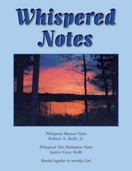 Janice Gray Kolb - Whispered Notes: A Devotional Hymnal - 9781577332596 - V9781577332596