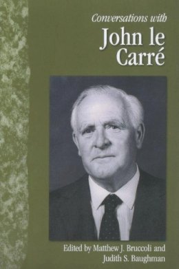 . Ed(S): Bruccoli, Matthew J.; Baughman, Judith S. - Conversations with John le Carre (Literary Conversations) - 9781578066698 - V9781578066698