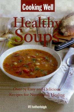 Anna Krusinski - Cooking Well: Healthy Soups - 9781578263714 - V9781578263714