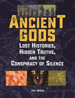 Jim Willis - Ancient Gods: Lost Histories, Hidden Truths, and the Conspiracy of Silence - 9781578596140 - V9781578596140