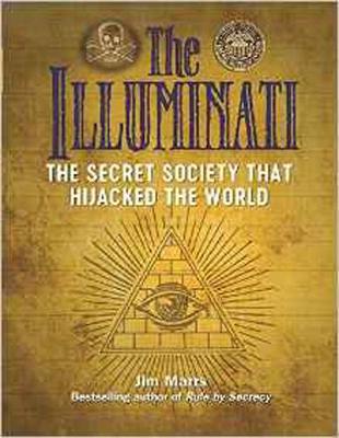 Jim Marrs - The Illuminati: The Secret Society That Hijacked the World - 9781578596195 - V9781578596195