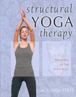 Mukunda Stiles - Structural Yoga Therapy: Adapting to the Individual - 9781578631773 - V9781578631773