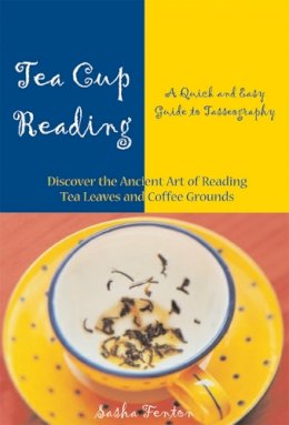 Sasha Fenton - Tea Cup Reading - 9781578632640 - V9781578632640