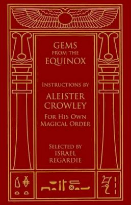 Aleister Crowley - Gems from the Equinox: Instructions by Aleister Crowley for His Own Magical Order - 9781578634170 - V9781578634170