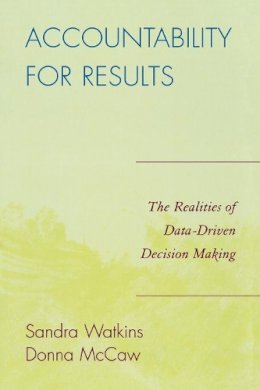 Donna McCaw - Accountability for Results: The Realities of Data-Driven Decision Making - 9781578866946 - V9781578866946