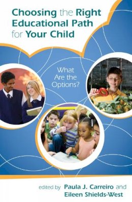 . Ed(S): Carreiro, Paula J.; Shields-West, Eileen - Choosing the Right Educational Path for Your Child - 9781578868261 - V9781578868261