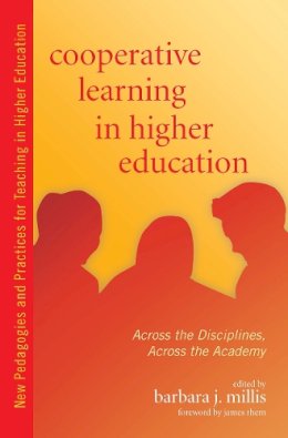 Millis  Barbara - Cooperative Learning in Higher Education: Across the Disciplines, Across the Academy (New Pedagogies and Practices for Teaching in Higher Education) - 9781579223298 - V9781579223298