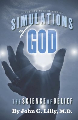 John Lilly - Simulations of God - 9781579511579 - V9781579511579