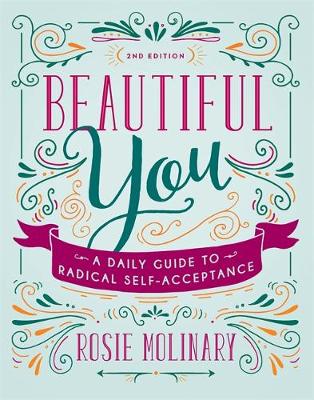 Rosie Molinary - Beautiful You: A Daily Guide to Radical Self-Acceptance - 9781580056557 - V9781580056557