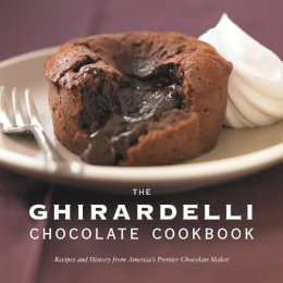 Chocolate Company Ghirardelli - The Ghirardelli Chocolate Cookbook. Recipes and History from America's Premier Chocolate Maker.  - 9781580088718 - V9781580088718