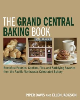 Davis, Piper; Jackson, Ellen - The Grand Central Baking Book. Home-baked Pastries, Cookies, Pies, and Family Favorites from the Pacific Northwest's Beloved Bakery.  - 9781580089531 - V9781580089531