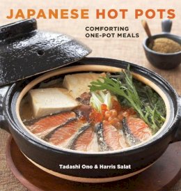 Tadashi Ono - Japanese Hot Pots: Comforting One-Pot Meals [A Cookbook] - 9781580089814 - V9781580089814