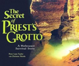 Peter Lane Taylor - The Secret of Priest´s Grotto: A Holocaust Survival Story - 9781580132619 - V9781580132619